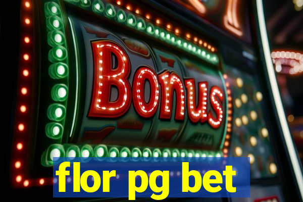 flor pg bet